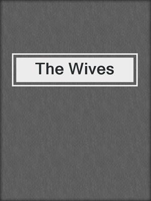 cover image of The Wives