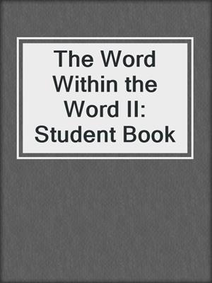 The Word Within the Word II: Student Book