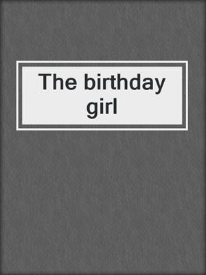 The birthday girl
