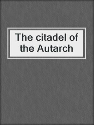 The citadel of the Autarch