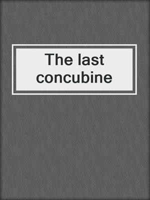 The last concubine