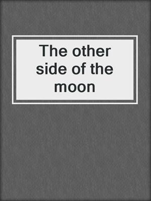The other side of the moon