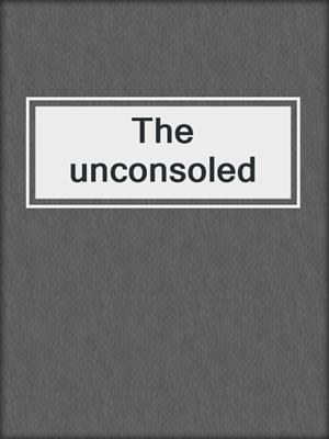 The unconsoled