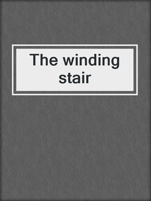 The winding stair