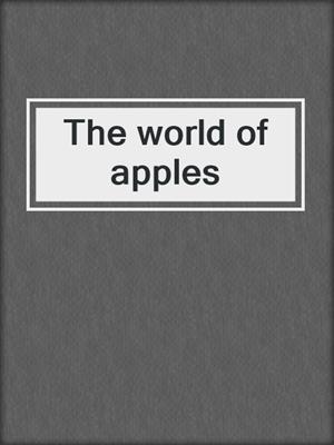 The world of apples