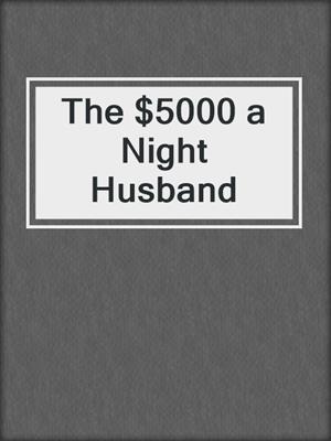 The $5000 a Night Husband