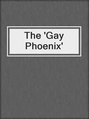 The 'Gay Phoenix'