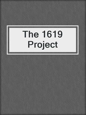 cover image of The 1619 Project