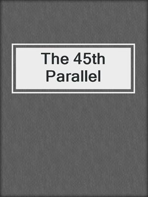 cover image of The 45th Parallel