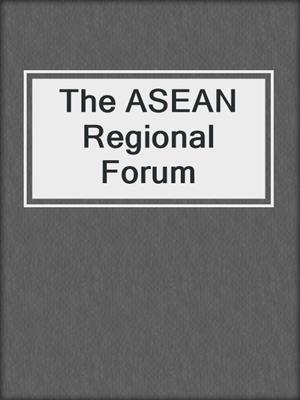 The ASEAN Regional Forum