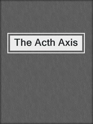 The Acth Axis