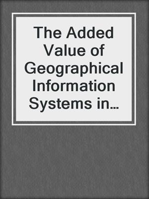 The Added Value of Geographical Information Systems in Public and Environmental Health