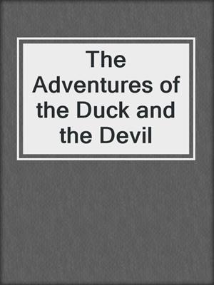 cover image of The Adventures of the Duck and the Devil