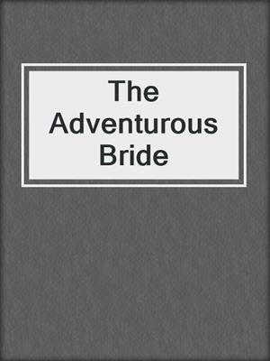 cover image of The Adventurous Bride