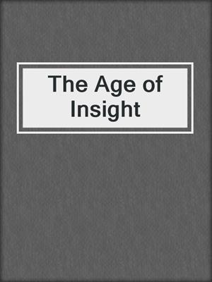 The Age of Insight