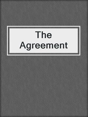 cover image of The Agreement