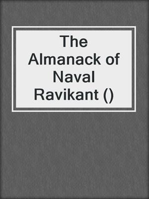 The Almanack of Naval Ravikant ()