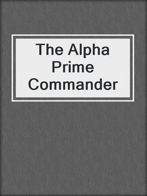 cover image of The Alpha Prime Commander