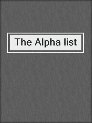 The Alpha list