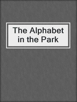 cover image of The Alphabet in the Park