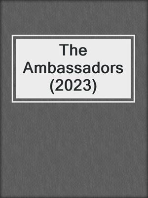 cover image of The Ambassadors (2023)