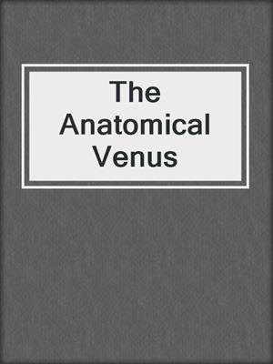 cover image of The Anatomical Venus