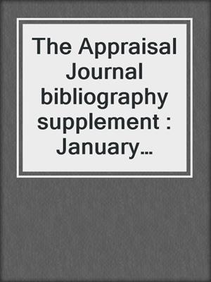 The Appraisal Journal bibliography supplement : January 1955 to January 1958