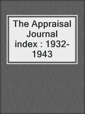 The Appraisal Journal index : 1932-1943