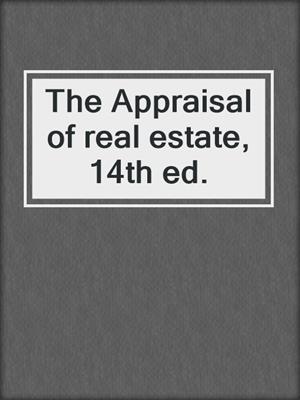 The Appraisal of real estate, 14th ed.