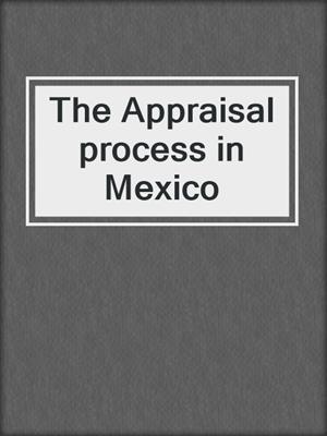 The Appraisal process in Mexico