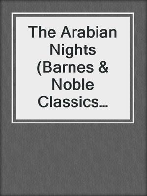 cover image of The Arabian Nights (Barnes & Noble Classics Series)