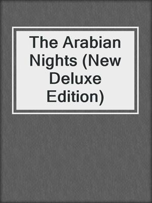 cover image of The Arabian Nights (New Deluxe Edition)