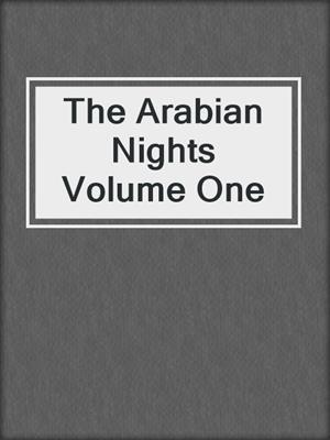 cover image of The Arabian Nights Volume One