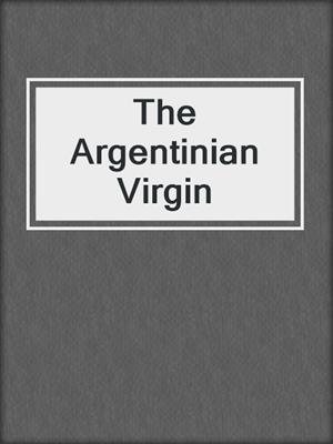 cover image of The Argentinian Virgin