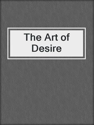 cover image of The Art of Desire