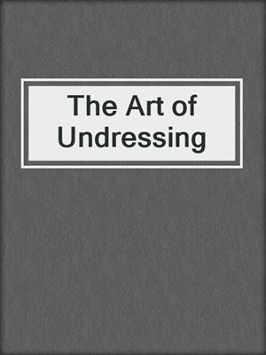 The Art of Undressing