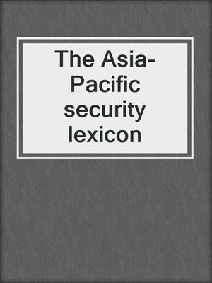 The Asia-Pacific security lexicon