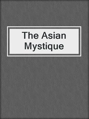 cover image of The Asian Mystique