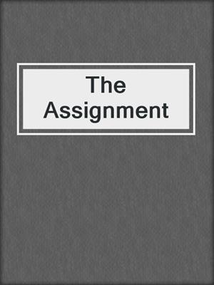 cover image of The Assignment