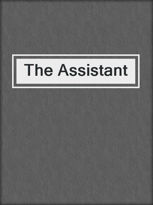 cover image of The Assistant