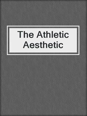 cover image of The Athletic Aesthetic