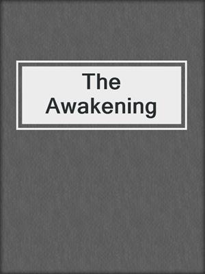 cover image of The Awakening