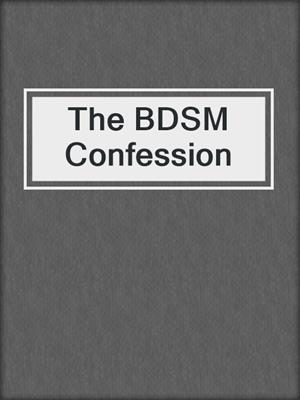 cover image of The BDSM Confession