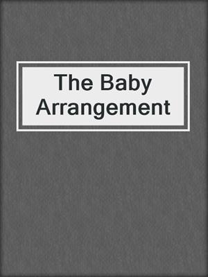 cover image of The Baby Arrangement