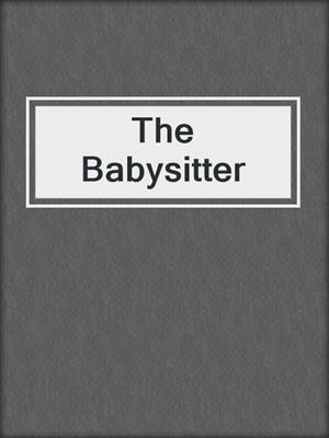 cover image of The Babysitter