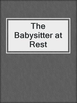 cover image of The Babysitter at Rest