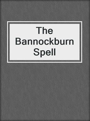 cover image of The Bannockburn Spell