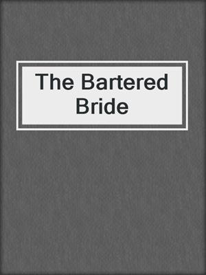 cover image of The Bartered Bride