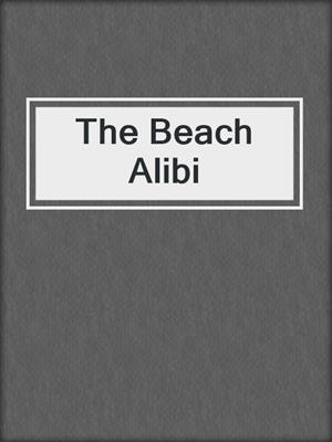 cover image of The Beach Alibi