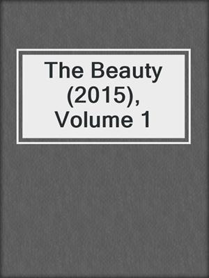 The Beauty (2015), Volume 1